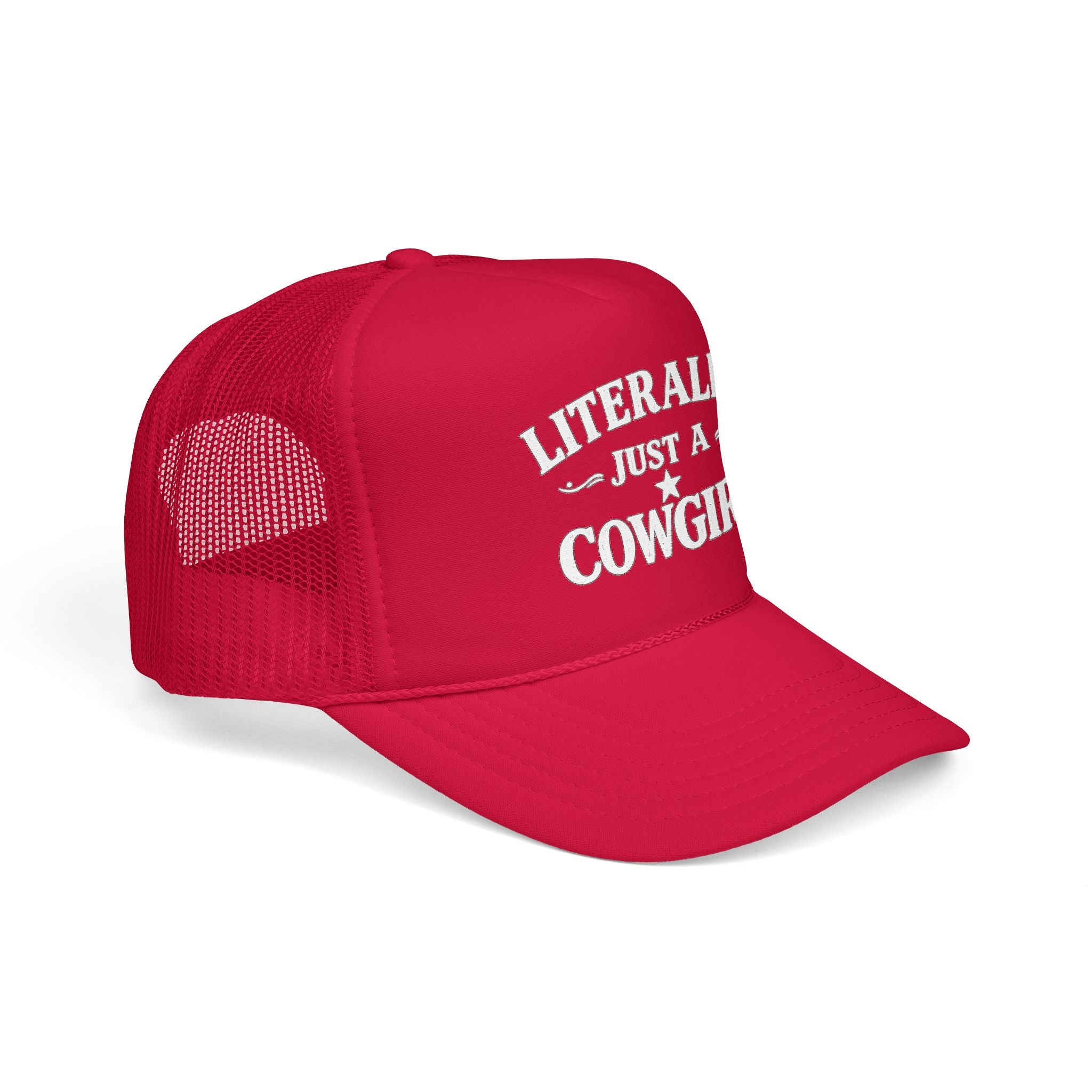 Cowgirl Trucker Hat - "Literally Just A Cowgirl" Foam Mesh Cap