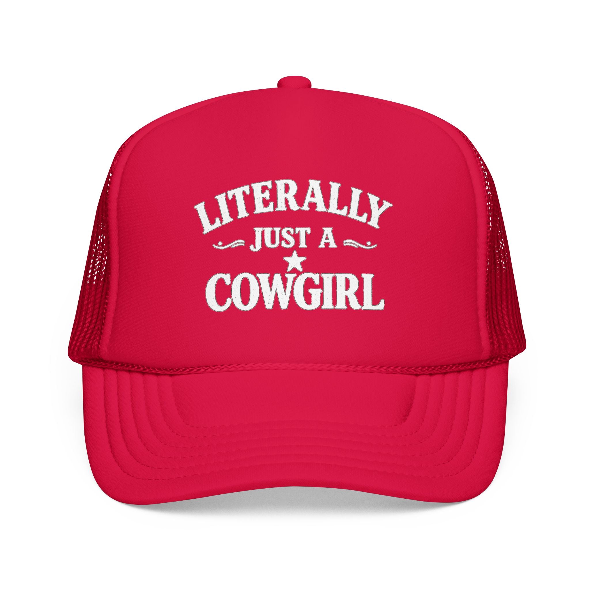 Cowgirl Trucker Hat - "Literally Just A Cowgirl" Foam Mesh Cap