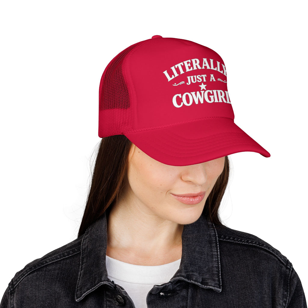 Cowgirl Trucker Hat - "Literally Just A Cowgirl" Foam Mesh Cap