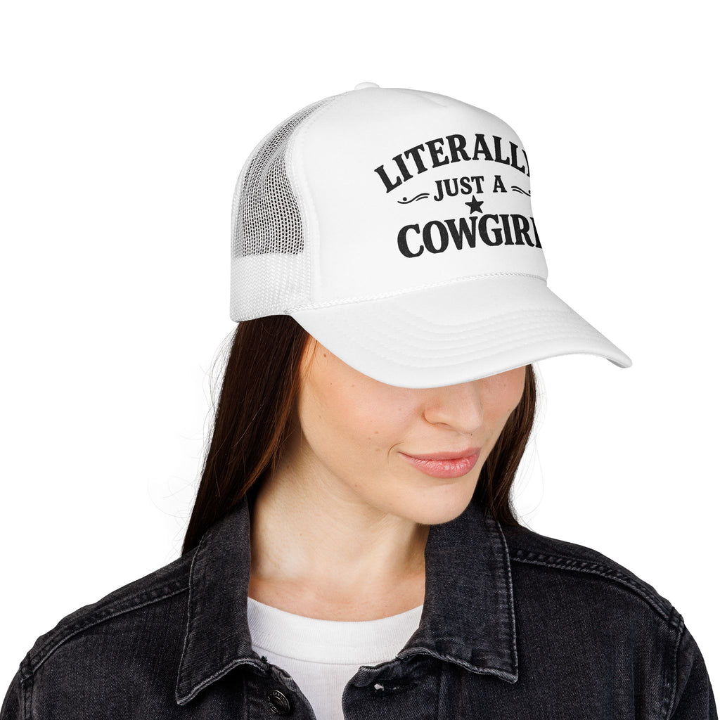 Cowgirl Trucker Hat - "Literally Just A Cowgirl" Foam Mesh Cap