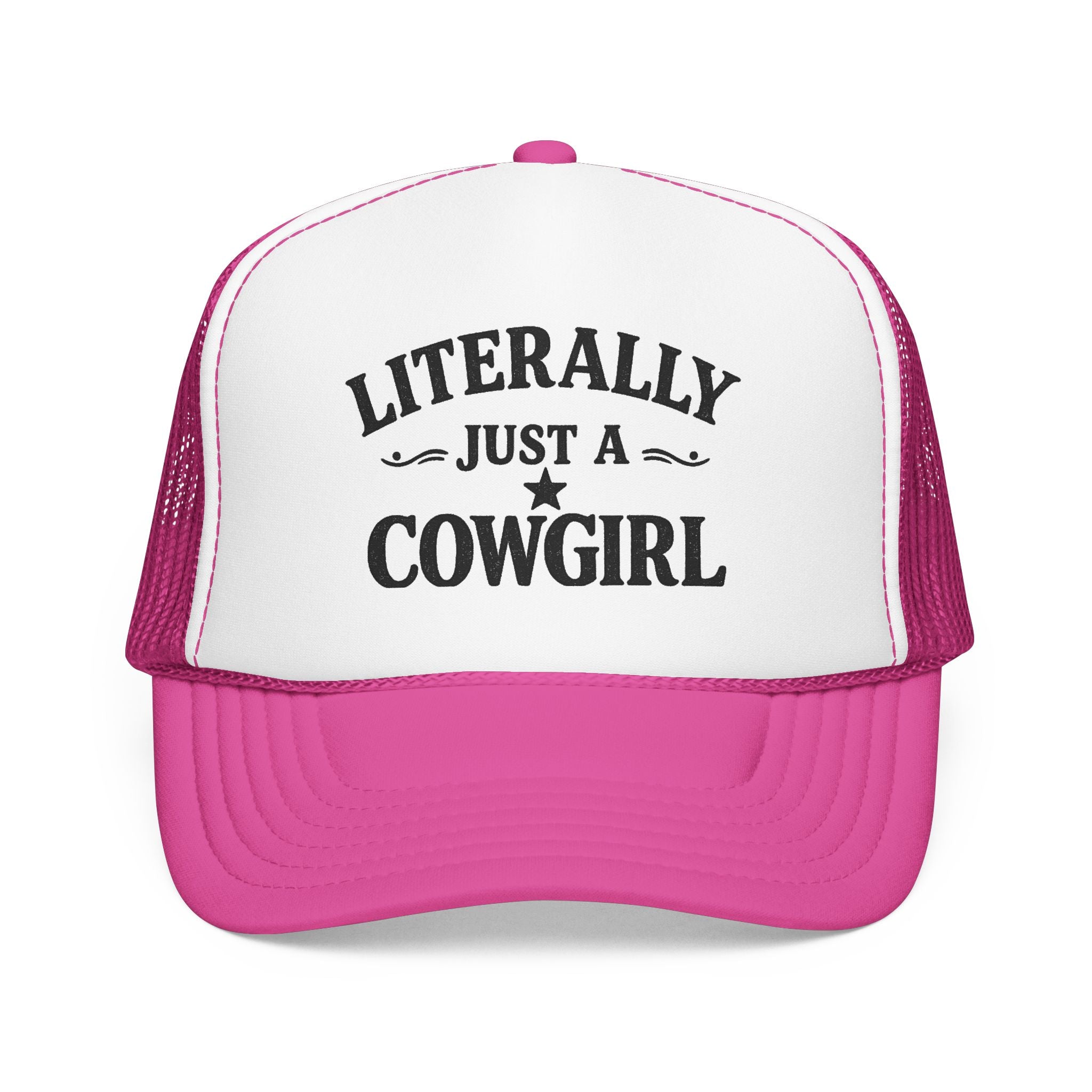 Cowgirl Trucker Hat - "Literally Just A Cowgirl" Foam Mesh Cap